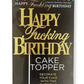 Happy F'ing Birthday Cake Topper - Black/Gold